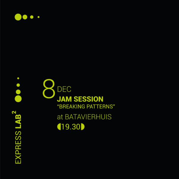 Batavierhuis x Express Lab² – Jam Session